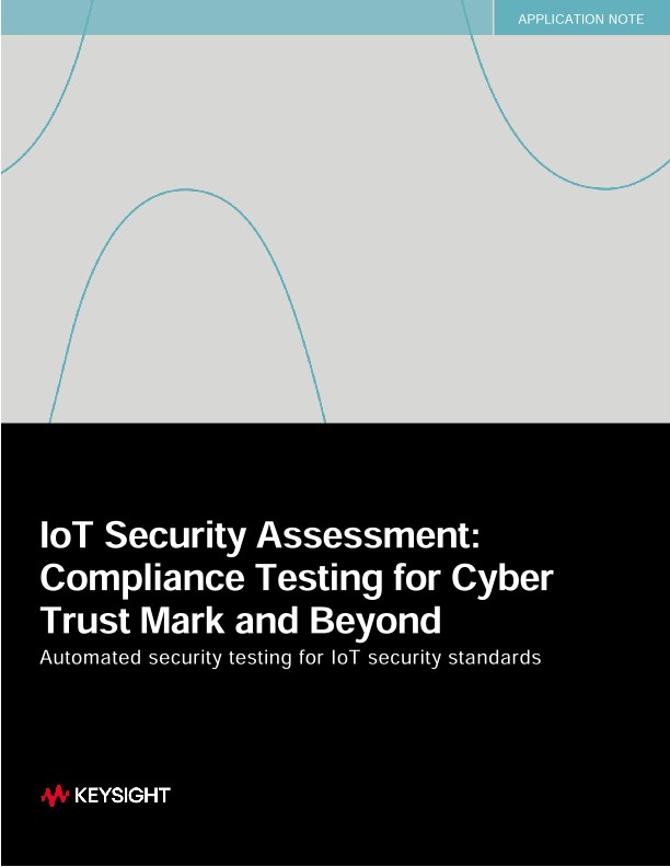 IoT Security Assessment: Compliance Testing for Cyber Trust Mark and Beyond