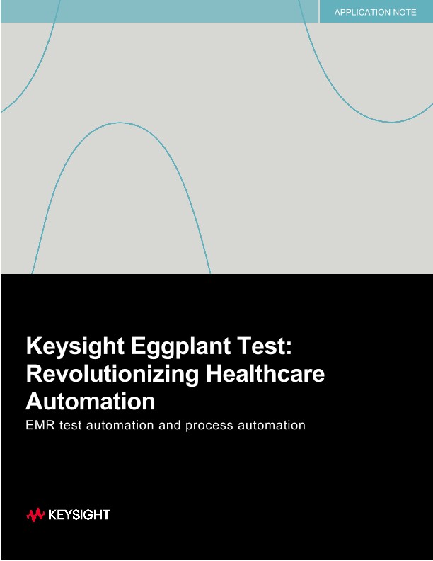 Keysight Eggplant Test: Revolutionizing Healthcare Automation