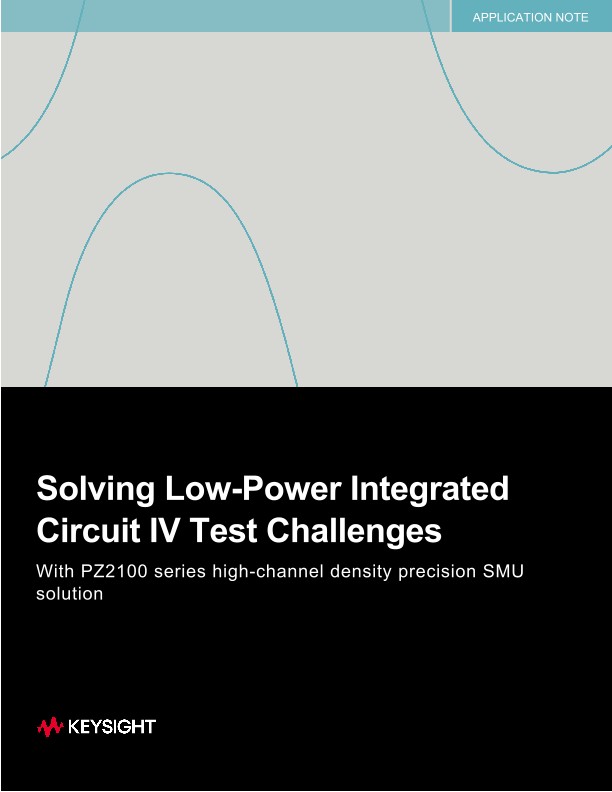 Solving Low-Power Integrated Circuit IV Test Challenges