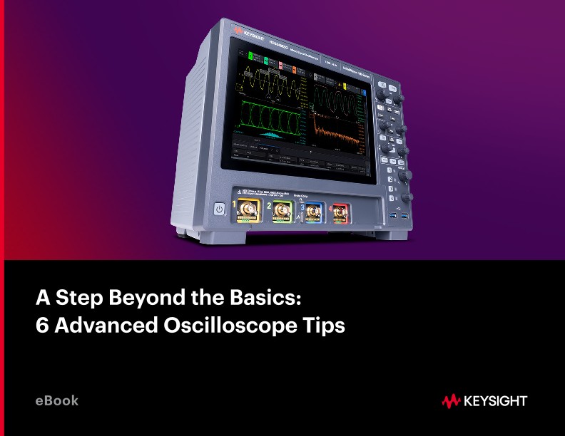 A Step Beyond the Basics: 6 Advanced Oscilloscope Tips