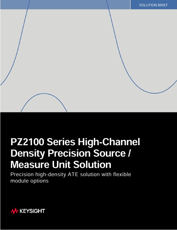 PZ2100 Series High-Channel Density Precision Source / Measure Unit Solution