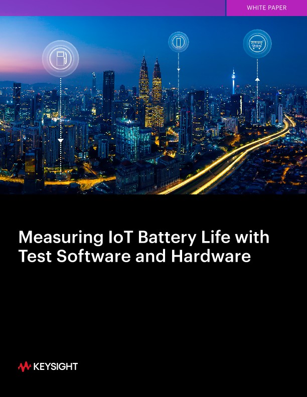 Measuring IoT Battery Life with Test Software and Hardware