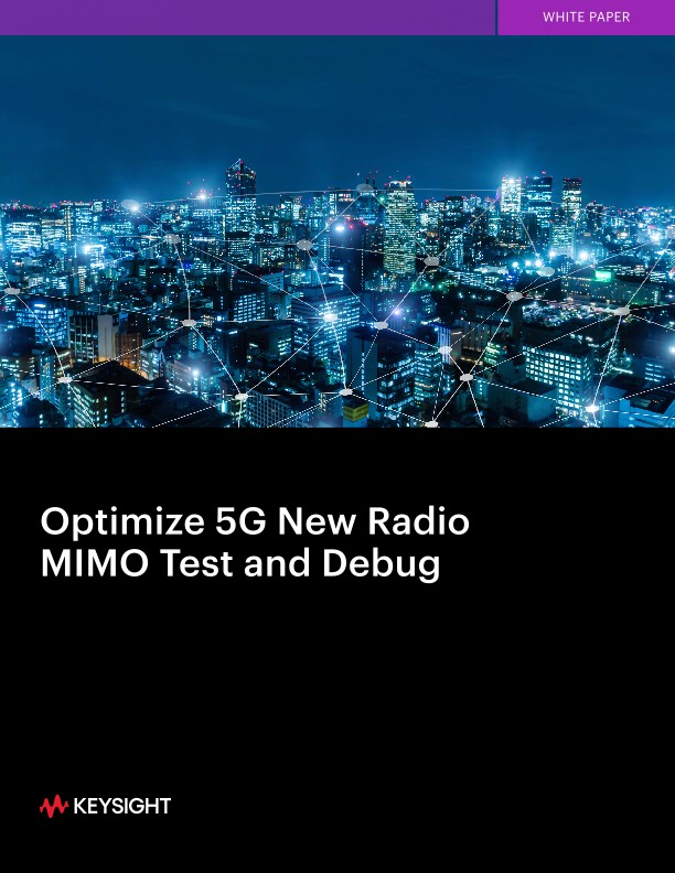 Optimize 5G New Radio MIMO Test and Debug