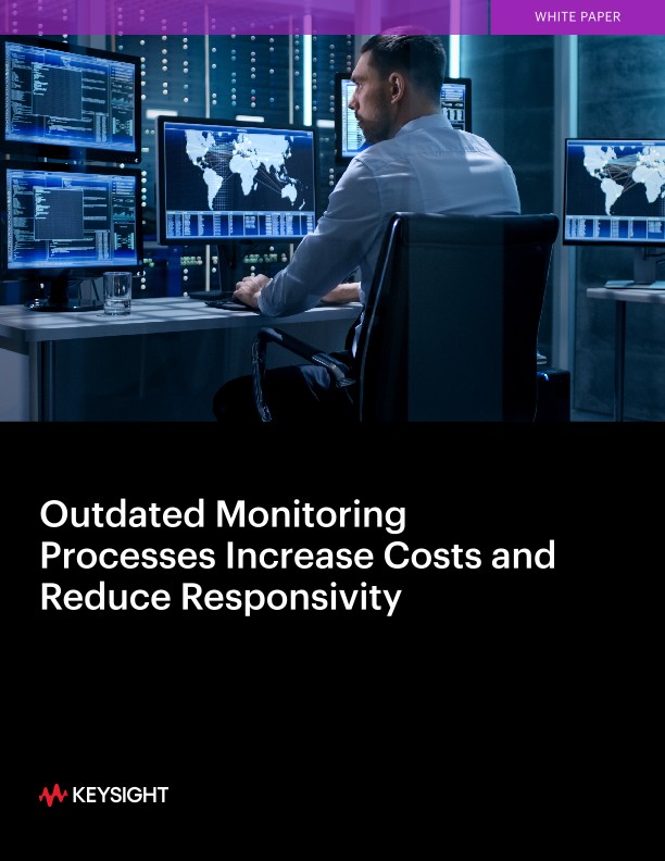 Outdated Monitoring Processes Increase Costs and Reduce Responsivity