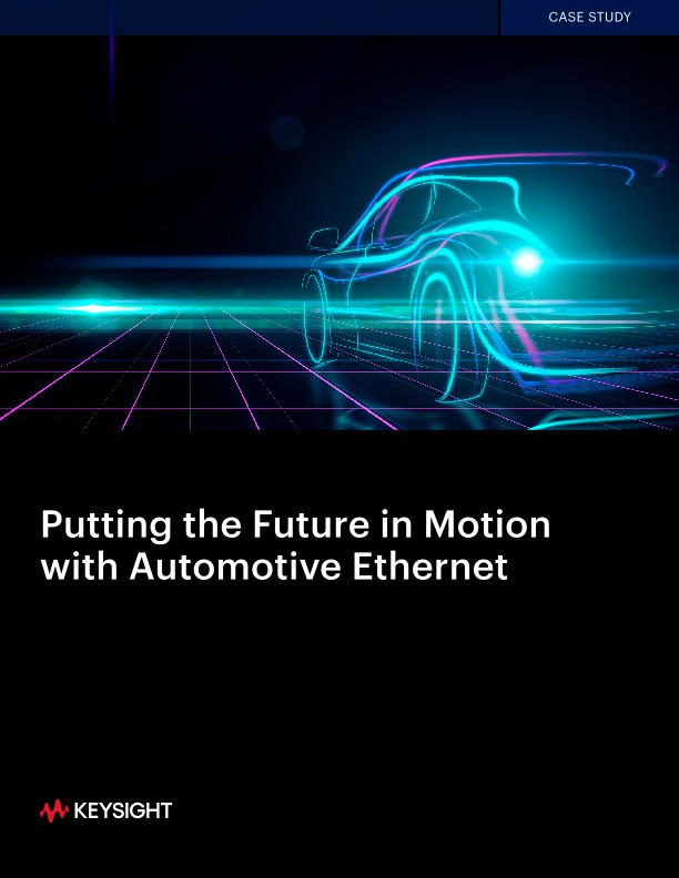 Putting the Future in Motion with Automotive Ethernet