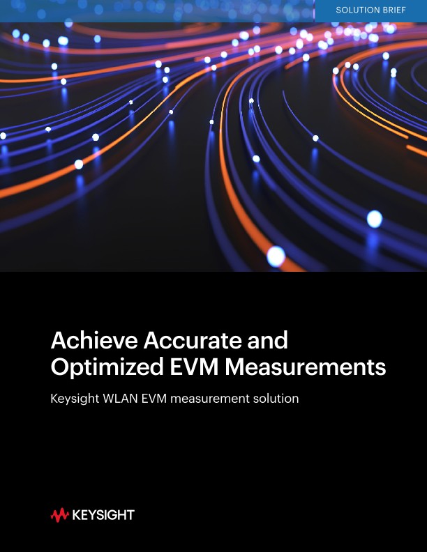 Achieve Accurate and Optimized EVM Measurements